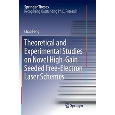 (영문도서) Theoretical and Experimental Studies on Novel High-Gain Seeded Free-Electron Laser Schemes Paperback, Springer, English, 9783662569757
