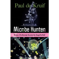 (영문도서) Microbe Hunters: The Story of the Microscopic Discoveries That Changed the World Paperback