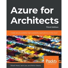Azure for Architects Third Edition: Create secure scalable high-availability applications on the ... Paperback, Impackt Publishing