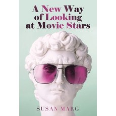 (영문도서) A New Way of Looking at Movie Stars Paperback, Xlibris Us, English, 9781669862314