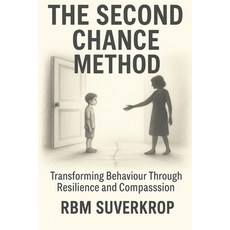 (영문도서)The Second Chance Method: Behaviour Transformation Through Resilience and Compas... Paperback, Burnt Protea Society, English, 9781919197111