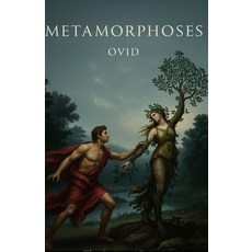 (영문도서)Metamorphoses: An Accessible Prose Translation for the Modern Reader Paperback, Independently Published, English, 9798266739284