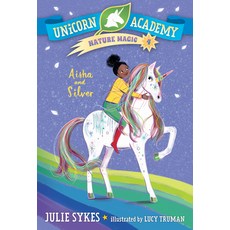 (영문도서) Unicorn Academy Nature Magic #4: Aisha and Silver Library Binding, Random House Books for Youn..., English, 9780593426791