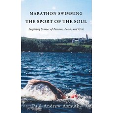 (영문도서) Marathon Swimming The Sport of the Soul: Inspiring Stories of Passion Faith and Grit Hardcover, ELM Hill, English, 9781595557797