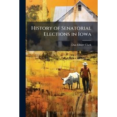 (英文圖書)History of Senatorial Elections in Iowa 平裝版, Hutson Street Press, 英文