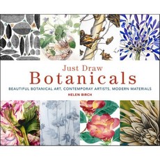 Just Draw Botanicals : Beautiful Botanical Art Contemporary Artists Modern Materials, Quarto Publishing PLC
