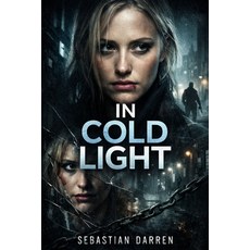 (英文圖書)In Cold Light: Ava's Struggle for Survival: Maika Monroe's Powerful Performance... 平裝版, Independently Published, 英文