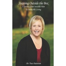 Stepping Outside the Box: A Journey from Invisible Pain to Invincible Living Paperback, R. R. Bowker