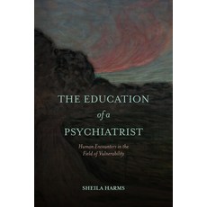 (영문도서)The Education of a Psychiatrist: Human Encounters in the Field of Vulnerability Paperback, State University of New Yor..., English, 9798855803587