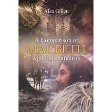 A Comparison of 'Macbeth' with Existentialism Paperback, Dorrance Publishing Co.