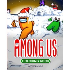 Among Us Coloring Book: : For Kids and Adults: Coloring Hilarious and Relaxing Scenes From 2020's Br... Paperback, Independently Published, English, 9798579744821
