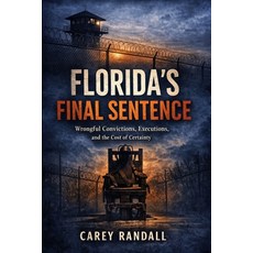 (영문도서)Florida's Final Sentence: Wrongful Convictions Executions and the Cost of Cert... Paperback, Independently Published, English, 9798245365558