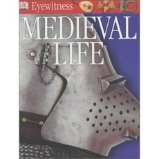DK Eyewitness : Medieval Life, Dorling Kindersley