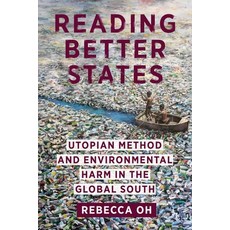 (영문도서)Reading Better States: Utopian Method and Environmental Harm in the Global South Paperback, Fordham University Press, English, 9781531512651