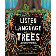 (영문도서) Listen to the Language of the Trees: A Story of How Forests Communicate Underground Hardcover, Dawn Publications (CA), English, 9781728232164
