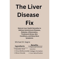 (영문도서) The Liver Disease Fix: Natural Liver Health Remedies to Address Autoimmune Diseases Diabetes... Paperback, Independently Published, English, 9798876786562