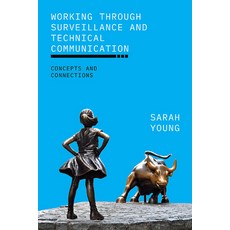 (영문도서) Working Through Surveillance and Technical Communication: Concepts and Connections Paperback, State University of New Yor..., English, 9781438492759