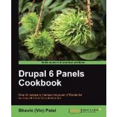 Drupal 6 Panels Cookbook, Packt Publishing