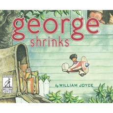 George Shrinks Hardcover, Atheneum Books for Young Readers