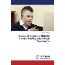 (英文圖書)Future of Pediatric Rehab: Virtual Reality and Down Syndrome 平裝版, LAP Lambert Academic Publis..., 英文