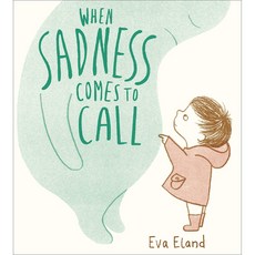 When Sadness Comes to Call (Big Emotions) 英國版 平裝本 Eva Eland, 詳見詳細資訊