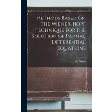 (영문도서) Methods Based on the Wiener-Hopf Technique for the Solution of Partial Differential Equations Hardcover, Hassell Street Press, English, 9781014183613