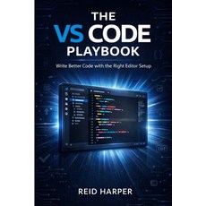 (영문도서)The Vs Code Playbook: Write Better Code with the Right Editor Setup Paperback, Independently Published, English, 9798241502902