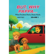 (영문도서)But Why Pappa...: When Freedom Hurts Home Heals. Paperback, Independently Published, English, 9798273599741