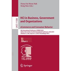 (영문도서) Hci in Business Government and Organizations. Ecommerce and Consumer Behavior: 6th Internati... Paperback, Springer, English, 9783030223342
