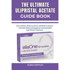 (英文圖書)The Ultimate Ulipristal Acetate Guide Book: How It Works When to Use It and Wh... 平裝版, Independently Published, 英文
