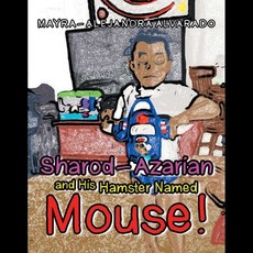 (영문도서) Sharod-Azarian and His Hamster Named Mouse! Paperback, Authorhouse, English, 9781665535311