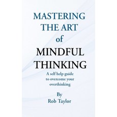 (영문도서)Mastering The Art Of Mindful Thinking Paperback, Self Help, English, 9781069826428