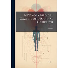 (英文圖書)New York Medical Gazette And Journal Of Health; Volume 7 平裝版, Nabu Press, English