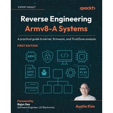 (英文圖書)Reverse Engineering Armv8-A Systems: A practical guide to kernel firmware and... 平裝版, Packt Publishing, 英文