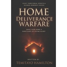 (영문도서)Home Deliverance Warfare: Evict Territorial Spirits Silence Demonic Voices and... Paperback, Independently Published, English, 9798290778648
