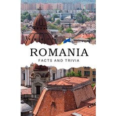 (영문도서) Romania Facts and Trivia Paperback, Independently Published, English, 9798303621053