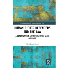 (영문도서) Human Rights Defenders and the Law: A Constitutional and International Legal Approach Hardcover, Routledge, English, 9780367208998