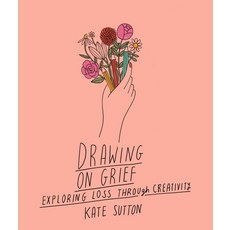 (영문도서) Drawing on Grief: Exploring Loss Through Creativityvolume 1 Paperback, Leaping Hare, English, 9780711272521
