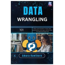 (英文圖書)Data Wrangling 101: Clean and transform messy data using Python and open-source... 平裝版, Independently Published, 英文