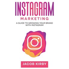 (영문도서) Instagram Marketing: A Guide to Growing Your Brand with Instagram Hardcover, Rivercat Books LLC, English, 9781959018704