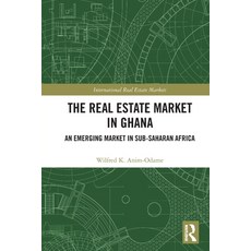 (영문도서) The Real Estate Market in Ghana: An Emerging Market in Sub-Saharan Africa Paperback, Routledge, English, 9780367672522