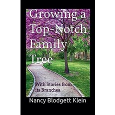(영문도서) Growing a Top-Notch Family Tree with Stories from its Branches Paperback, Nancy Blodgett Klein, English, 9798227066619