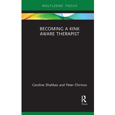 Becoming a Kink Aware Therapist Paperback, Routledge, English, 9781032097558