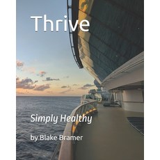 (英文圖書)Thrive: Simply Healthy 平裝版, Independently Published, 英文
