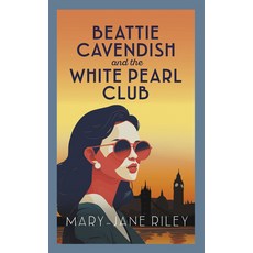 (영문도서)Beattie Cavendish and the White Pearl Club: The Compelling Mystery Series Set at... Hardcover, Allison & Busby, English, 9780749032197