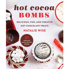 Hot Cocoa Bombs: Delicious Fun and Creative Hot Chocolate Treats! Hardcover, Skyhorse Publishing, English, 9781510767065