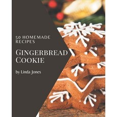 50 Homemade Gingerbread Cookie Recipes: Best Gingerbread Cookie Cookbook for Dummies Paperback, Independently Published, English, 9798695532128