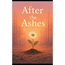 (영문도서)After The Ashes Paperback, Independently Published, English, 9798244109726