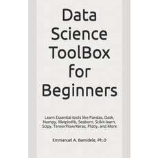(영문도서) Data Science ToolBox for Beginners: Learn Essentials tools like Pandas Dask Numpy Matplotl... Paperback, Independently Published, English, 9798874171407