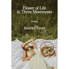 (영문도서)Flower of Life in Three Movements Paperback, Kelsay Books, English, 9798901469071